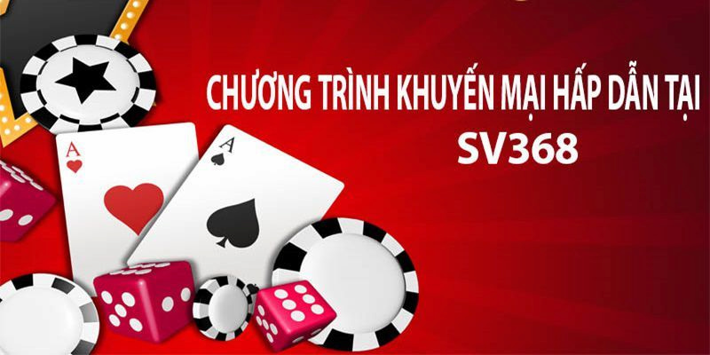 Làm sao để nắm rõ các chương trình khuyến mãi tại nhà cái SV368?