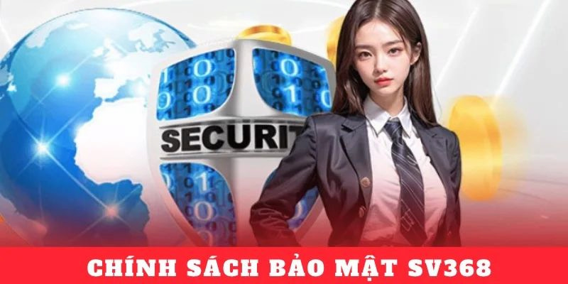 Vấn đề bảo mật khách hàng luôn được nhà cái SV368 đặt lên hàng đầu