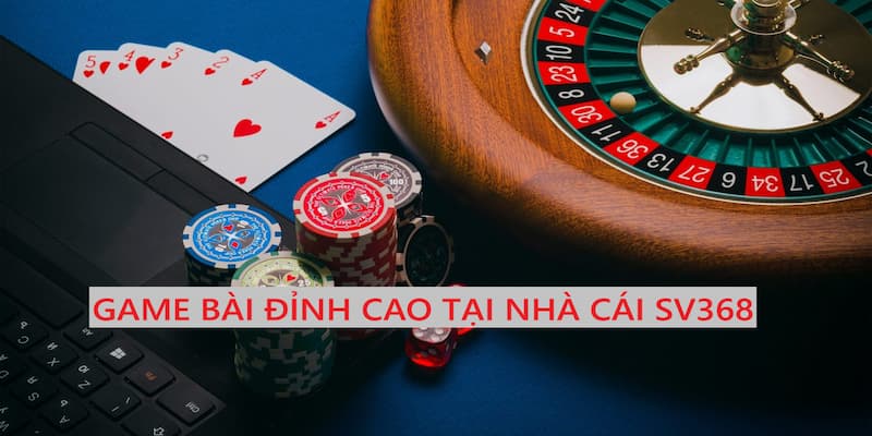 Game bài trực tuyến cùng tính năng live đỉnh cao