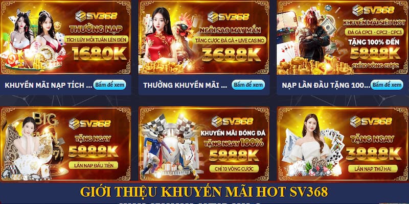 SV368 tung khuyến mãi HOT hấp dẫn khách hàng
