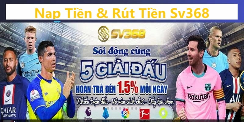 hướng dẫn nạp tiền & rút tiền tại sv368