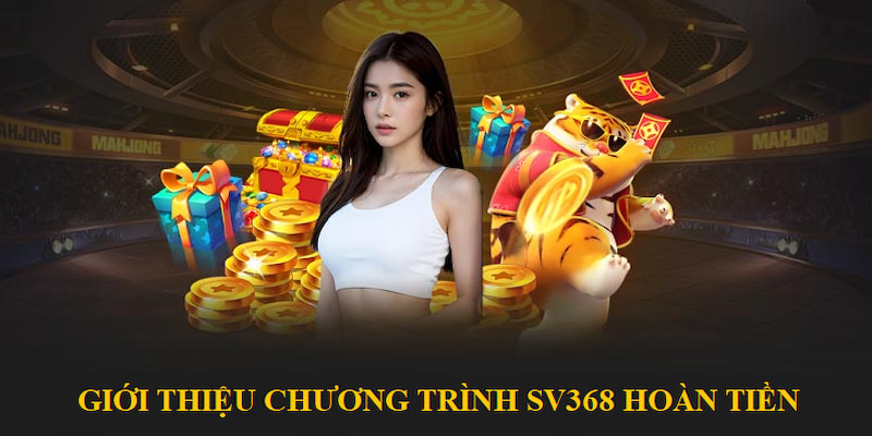 Chương trình SV368 hoàn tiền hấp dẫn