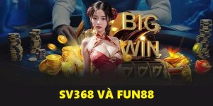 SV368 và Fun88