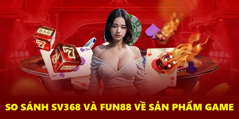 Sự khác biệt trong các sản phẩm giải trí