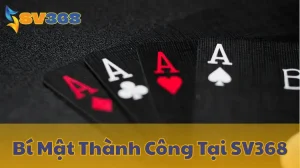Bí Mật Thành Công Tại SV368